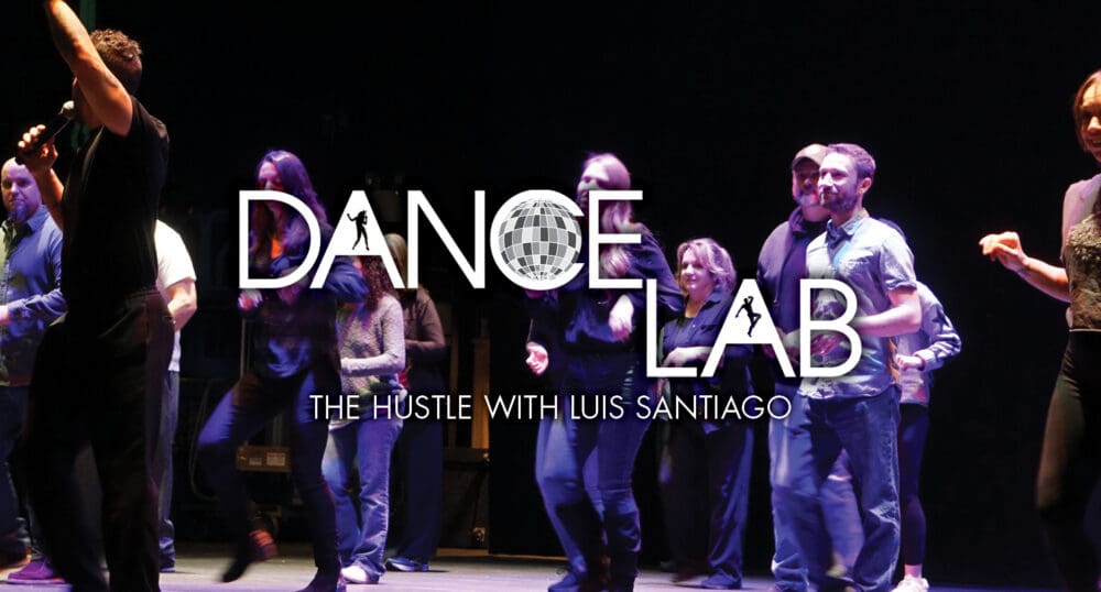 DANCE LAB: THE HUSTLE with Luis Santiago