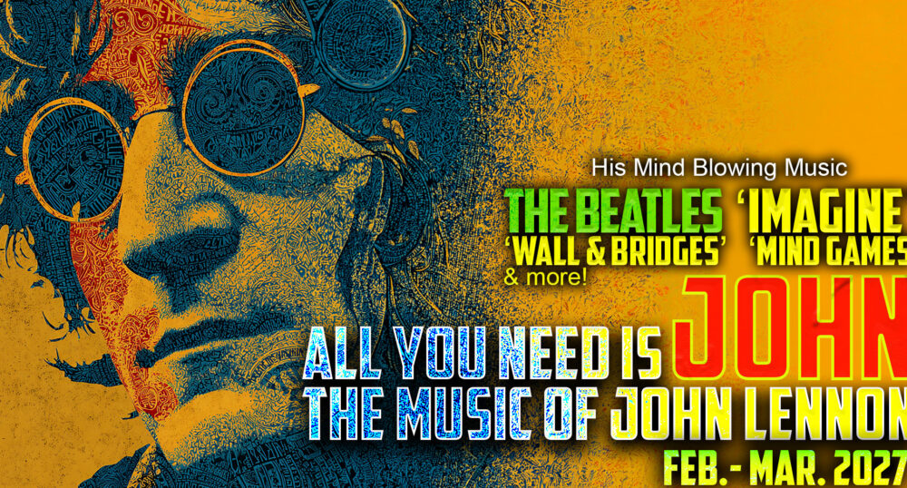 Flagship Music Productions Presents: ALL YOU NEED IS JOHN: A Celebration of the Music, Vision & Legacy of John Lennon