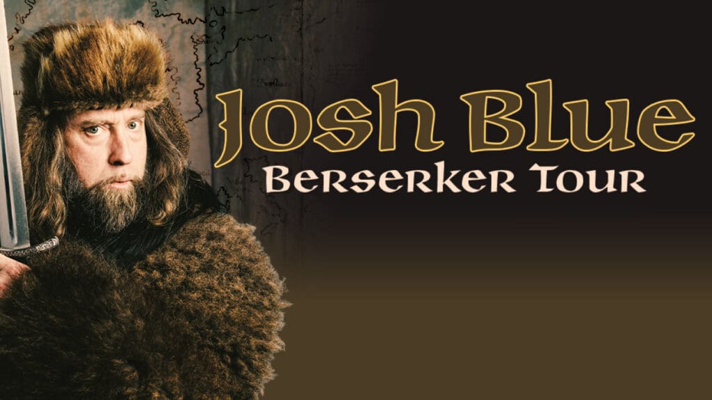 Comedian Josh Blue dressed in fur holding a sword next to his tour title