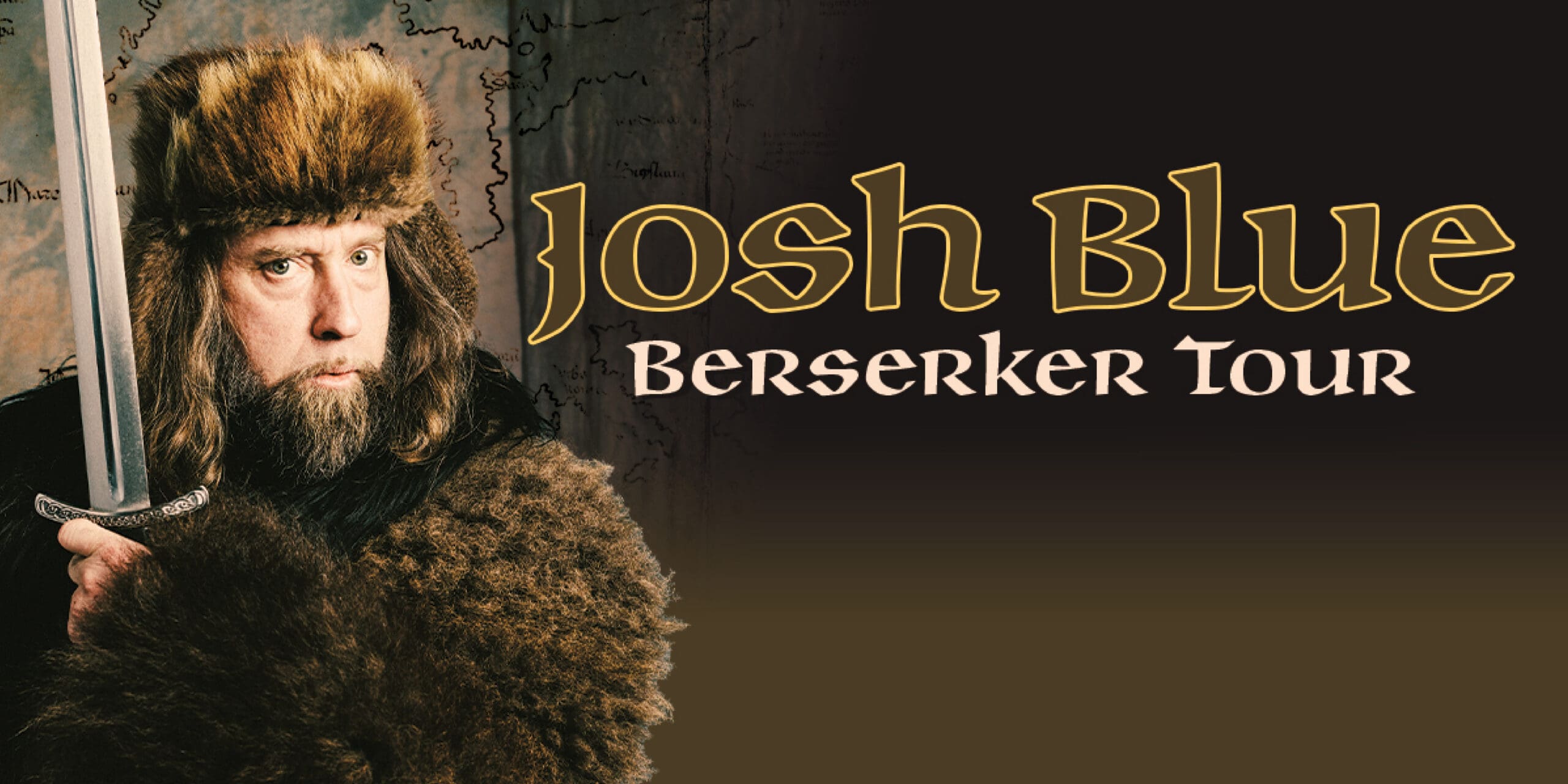 Comedian Josh Blue dressed in fur holding a sword next to his tour title