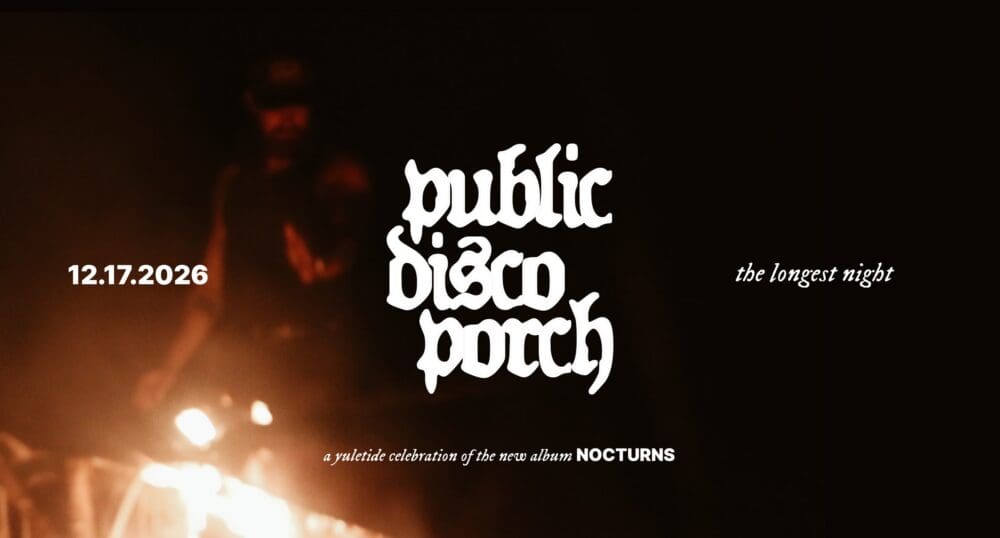 PUBLIC DISCO PORCH: The Longest Night