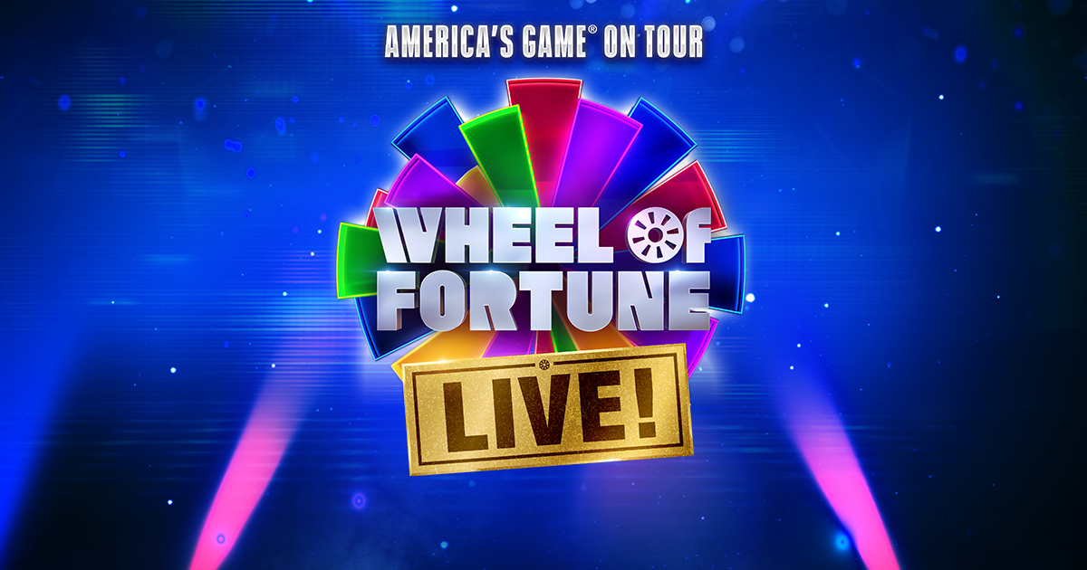 WHEEL OF FORTUNE LIVE! - Appell Center For The Performing Arts